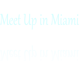 Meet Up in Miami